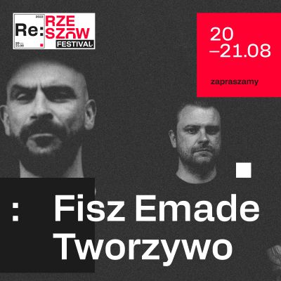 Grafika promocyjna RE: Rzeszów Festival - Fisz Emade Tworzywo